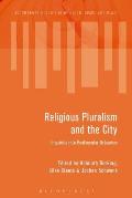 Religious Pluralism and the City: Inquiries into Postsecular Urbanism