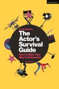 The Actor's Survival Guide: How to Make Your Way in Hollywood