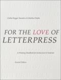For the Love of Letterpress A Printing Handbook for Instructors & Students