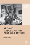 Art and Masculinity in Post-War Britain: Reconstructing Home