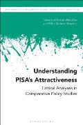 Understanding PISA's Attractiveness: Critical Analyses in Comparative Policy Studies