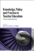 Knowledge, Policy and Practice in Teacher Education: A Cross-National Study