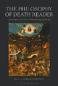 Philosophy of Death Reader Cross Cultural Readings on Immortality & the Afterlife