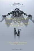 Human Dignity in the Judaeo-Christian Tradition: Catholic, Orthodox, Anglican and Protestant Perspectives