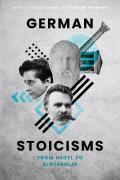 German Stoicisms: From Hegel to Sloterdijk