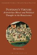 Pontano's Virtues: Aristotelian Moral and Political Thought in the Renaissance