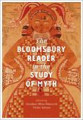 The Bloomsbury Reader in the Study of Myth