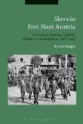 Slavs in Post-Nazi Austria: Carinthian Slovenes and the Politics of Assimilation, 1945-1960