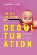 The New Aesthetics of Deculturation: Neoliberalism, Fundamentalism and Kitsch