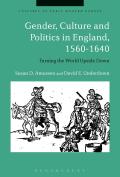 Gender, Culture and Politics in England, 1560-1640: Turning the World Upside Down