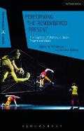 Performing the Remembered Present: The Cognition of Memory in Dance, Theatre and Music