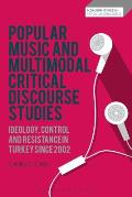 Popular Music and Multimodal Critical Discourse Studies: Ideology, Control and Resistance in Turkey since 2002