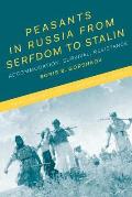 Peasants in Russia from Serfdom to Stalin: Accommodation, Survival, Resistance