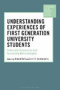 Understanding Experiences of First Generation University Students: Culturally Responsive and Sustaining Methodologies