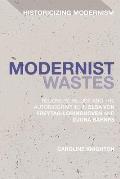 Modernist Wastes: Recovery, Re-Use and the Autobiographic in Elsa von-Freytag-Lorighoven and Djuna Barnes