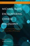 Michael Slote Encountering Chinese Philosophy: A Cross-Cultural Approach to Ethics and Moral Philosophy
