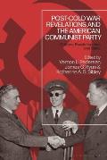 Post-Cold War Revelations and the American Communist Party: Citizens, Revolutionaries, and Spies