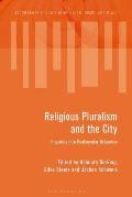 Religious Pluralism and the City Inquiries into Postsecular Urbanism
