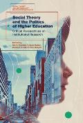 Social Theory and the Politics of Higher Education: Critical Perspectives on Institutional Research