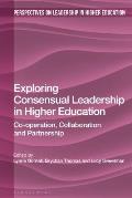 Exploring Consensual Leadership in Higher Education: Co-operation, Collaboration and Partnership