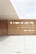 Is Architecture Art?: An Introduction to the Aesthetics of Architecture