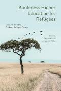 Borderless Higher Education for Refugees: Lessons from the Dadaab Refugee Camps