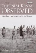 Colonial Kenya Observed: British Rule, Mau Mau and the Wind of Change