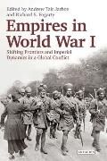 Empires in World War I: Shifting Frontiers and Imperial Dynamics in a Global Conflict