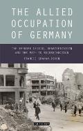 The Allied Occupation of Germany: The Refugee Crisis, Denazification and the Path to Reconstruction