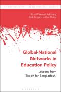 Global-National Networks in Education Policy: Primary Education, Social Enterprises and 'Teach for Bangladesh'