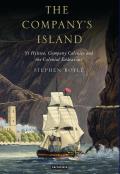 The Company's Island: St Helena, Company Colonies and the Colonial Endeavour