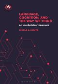 Language, Cognition, and the Way We Think: An Interdisciplinary Approach