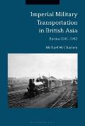 Imperial Military Transportation in British Asia: Burma 1941-1942