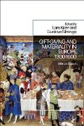Gift-Giving and Materiality in Europe, 1300-1600: Gifts as Objects