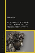 Mystery Cults, Theatre and Athenian Politics: A Reading of Euripides' Bacchae and Aristophanes' Frogs