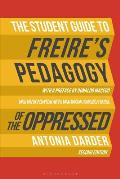 The Student Guide to Freire's 'Pedagogy of the Oppressed'