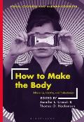 How to Make the Body: Difference, Identity, and Embodiment