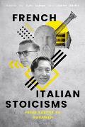 French and Italian Stoicisms: From Sartre to Agamben