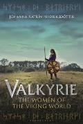Valkyrie The Women of the Viking World