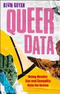 Queer Data: Using Gender, Sex and Sexuality Data for Action