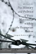 The History and Politics of Free Movement Within the European Union: European Borders of Justice