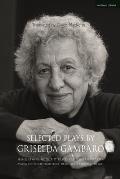 Selected Plays by Griselda Gambaro: Siamese Twins; Mother by Trade; As the Dream Dictates; Asking Too Much; Persistence; Dear Ibsen, I Am Nora; The Gi