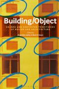 Building/Object: Shared and Contested Territories of Design and Architecture