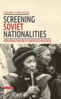 Screening Soviet Nationalities: Kulturfilms from the Far North to Central Asia