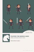 Playing the Middle Ages: Pitfalls and Potential in Modern Games