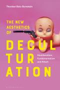 The New Aesthetics of Deculturation: Neoliberalism, Fundamentalism and Kitsch