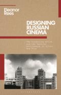 Designing Russian Cinema: The Production Artist and the Material Environment in Silent Era Film