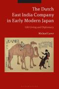 The Dutch East India Company in Early Modern Japan: Gift Giving and Diplomacy