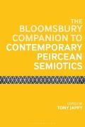 The Bloomsbury Companion to Contemporary Peircean Semiotics