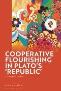 Cooperative Flourishing in Plato's 'Republic': A Theory of Justice